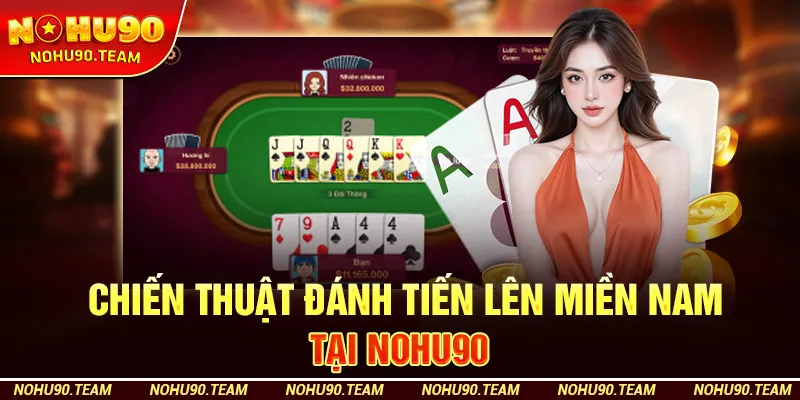 Chiến Thuật Đánh Tiến Lên Miền Nam Tại Nohu90