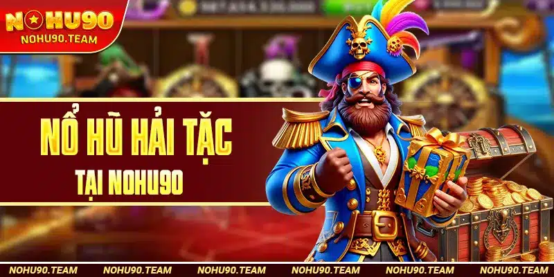 Nổ Hũ Hải Tặc Tại Nohu90