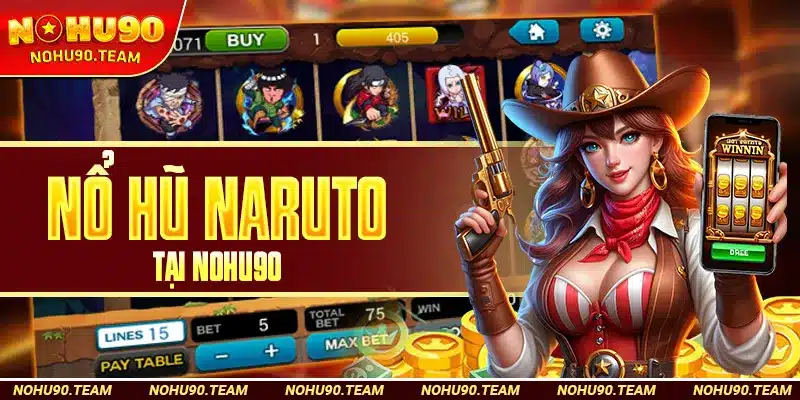 Nổ Hũ Naruto Tại Nohu90
